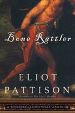 Bone Rattler A Mystery of Colonial America  9781582434643 Front Cover