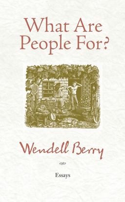 What Are People For? Essays  9781582434872 Front Cover