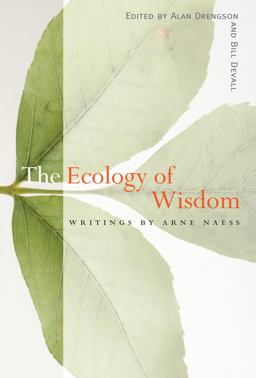 Ecology of Wisdom Writings by Arne Naess  9781582435923 Front Cover