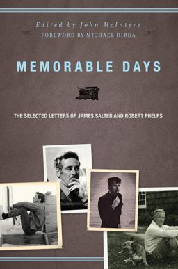 Memorable Days The Selected Letters of James Salter and Robert Phelps  9781582436050 Front Cover