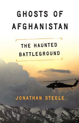 Ghosts of Afghanistan The Haunted Battleground  9781582437873 Front Cover