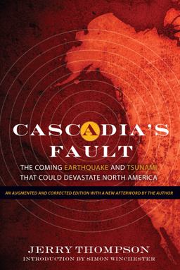 Cascadia's Fault The Coming Earthquake and Tsunami That Could Devastate North America  9781582438245 Front Cover