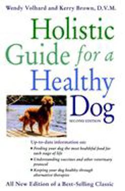 Holistic Guide for a Healthy Dog 2nd 9781582451534 Front Cover