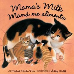 Mama's Milk / MamÃ¡ Me Alimenta  9781582462455 Front Cover