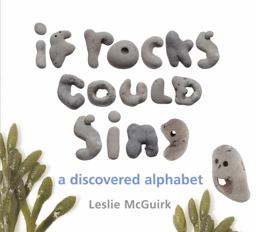 If Rocks Could Sing A Discovered Alphabet  9781582463704 Front Cover