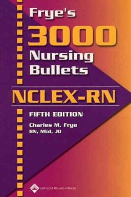 Frye's 3000 Nursing Bullets NCLEX-RN 5th 9781582552774 Front Cover