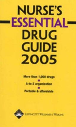 Nurse's Essential Drug Guide 2005