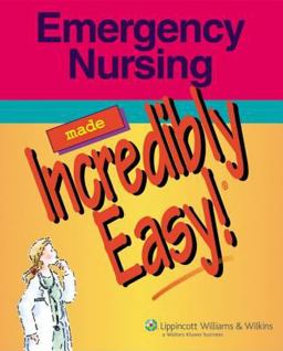 Emergency Nursing Made Incredibly Easy!  9781582554648 Front Cover