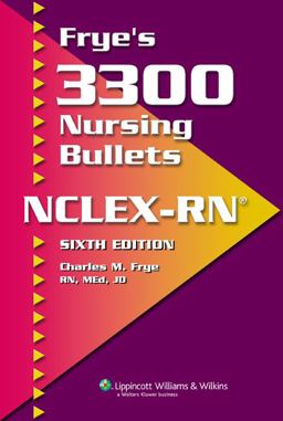 Frye's 3300 Nursing Bullets for NCLEX-RNï¿½ 6th 9781582554655 Front Cover