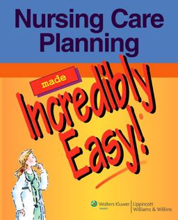 Nursing Care Planning Made Incredibly Easy!  9781582555539 Front Cover
