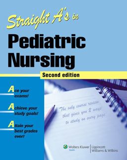 Straight A's in Pediatric Nursing 2nd 9781582556970 Front Cover