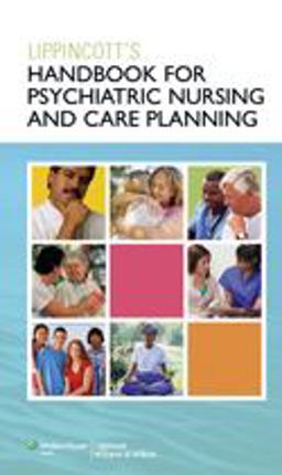 Handbook for Psychiatric Nursing and Care Planning Handbook for Psychiatric Nursing and Care Planning