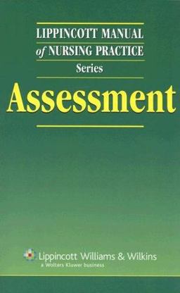 Lippincott Manual of Nursing Practice Series - Assessment