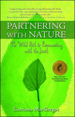Partnering with Nature The Wild Path to Reconnecting with the Earth  9781582702193 Front Cover