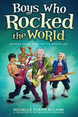 Boys Who Rocked the World Heroes from King Tut to Bruce Lee  9781582703312 Front Cover