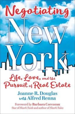 Negotiating New York Life, Love and the Pursuit of Real Estate  9781582706344 Front Cover