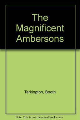 The Magnificent Ambersons The Magnificent Ambersons