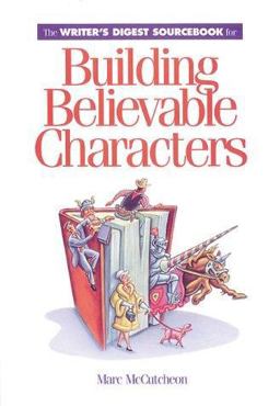 Writer's Digest Sourcebook for Building Believable Characters  9781582970271 Front Cover