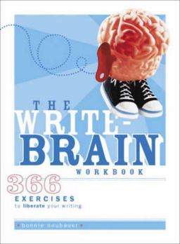 Write-Brain Workbook 366 Exercises to Liberate Your Writing  9781582973555 Front Cover