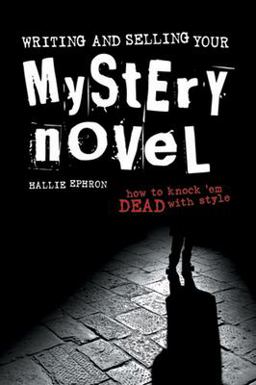 Writing and Selling Your Mystery Novel How to Knock 'em Dead with Style  9781582973760 Front Cover