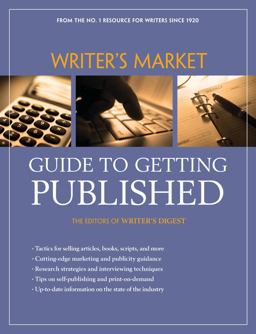 Writer's Market Guide to Getting Published 3rd 9781582976082 Front Cover