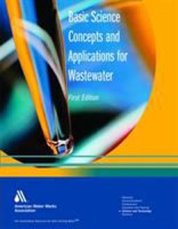 Basic Science Concepts and Applications for Wastewater