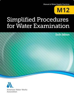 M12 Simplified Procedures for Water Examination, Sixth Edition 6th 9781583219973 Front Cover