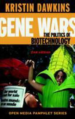 Gene Wars The Politics of Biotechnology 2nd 9781583224205 Front Cover
