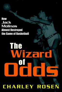 Wizard of Odds How Jack Molinas Almost Destroyed the Game of Basketball  9781583225622 Front Cover