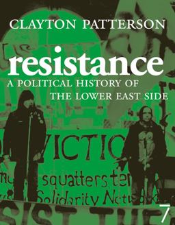 Resistance A Radical Social and Political History of the Lower East Side  9781583227459 Front Cover