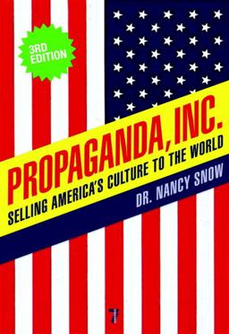 Propaganda, Inc Selling America's Culture to the World 3rd 9781583228982 Front Cover