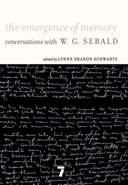 Emergence of Memory Conversations with W. G. Sebald  9781583229156 Front Cover