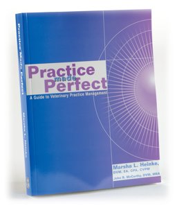 Practice Made Perfect A Guide to Veterinary Practice Management  9781583260135 Front Cover