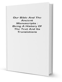 Our Bible and the Ancient Manuscripts