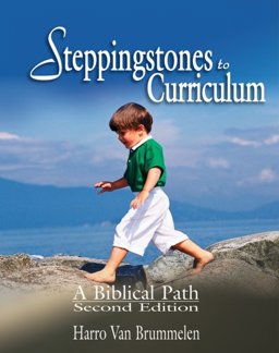 Steppingstones to Curriculum A Biblical Path  9781583310236 Front Cover