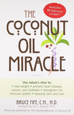 Coconut Oil Miracle 4th 9781583332047 Front Cover