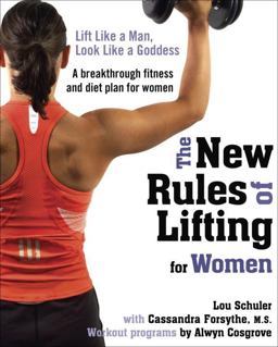 New Rules of Lifting for Women Lift Like a Man, Look Like a Goddess  9781583333396 Front Cover