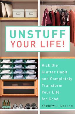 Unstuff Your Life! Kick the Clutter Habit and Completely Organize Your Life for Good  9781583333891 Front Cover