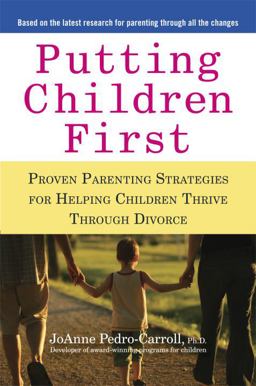 Putting Children First Proven Parenting Strategies for Helping Children Thrive Through Divorce  9781583334010 Front Cover