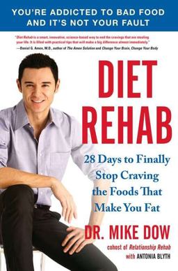 Diet Rehab 28 Days to Finally Stop Craving the Foods That Make You Fat  9781583334423 Front Cover