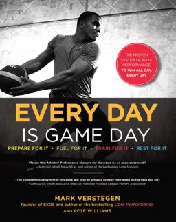 Every Day Is Game Day The Proven System of Elite Performance to Win All Day, Every Day  9781583335161 Front Cover