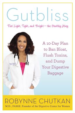 Gutbliss A 10-Day Plan to Ban Bloat, Flush Toxins, and Dump Your Digestive Baggage  9781583335222 Front Cover