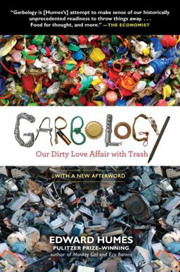 Garbology Our Dirty Love Affair with Trash  9781583335239 Front Cover