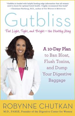 Gutbliss A 10-Day Plan to Ban Bloat, Flush Toxins, and Dump Your Digestive Baggage  9781583335512 Front Cover