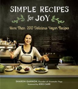 Simple Recipes for Joy More Than 200 Delicious Vegan Recipes: a Cookbook  9781583335888 Front Cover