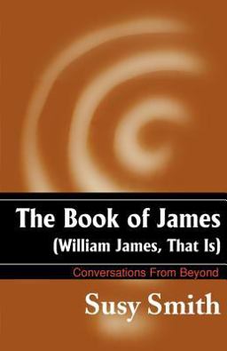 The Book of James (William James, That Is)