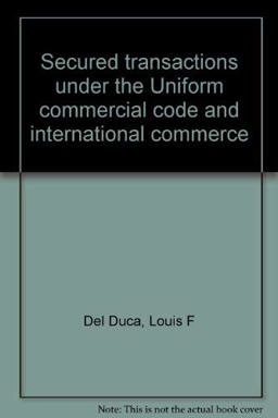 Secured Transactions under the Uniform Commercial Code and International Commerce