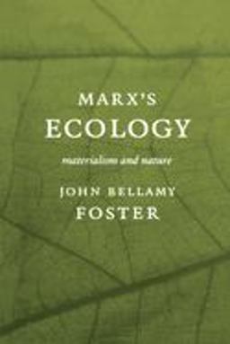 Marx's Ecology Materialism and Nature  9781583670125 Front Cover