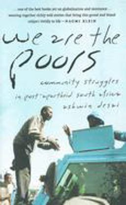 We Are the Poors Community Struggles in Post-Apartheid South Africa  9781583670507 Front Cover