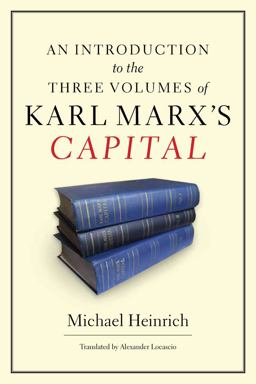 Introduction to the Three Volumes of Karl Marx's Capital  9781583672884 Front Cover